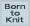 Born to Knit